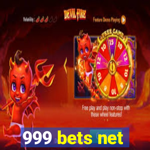 999 bets net